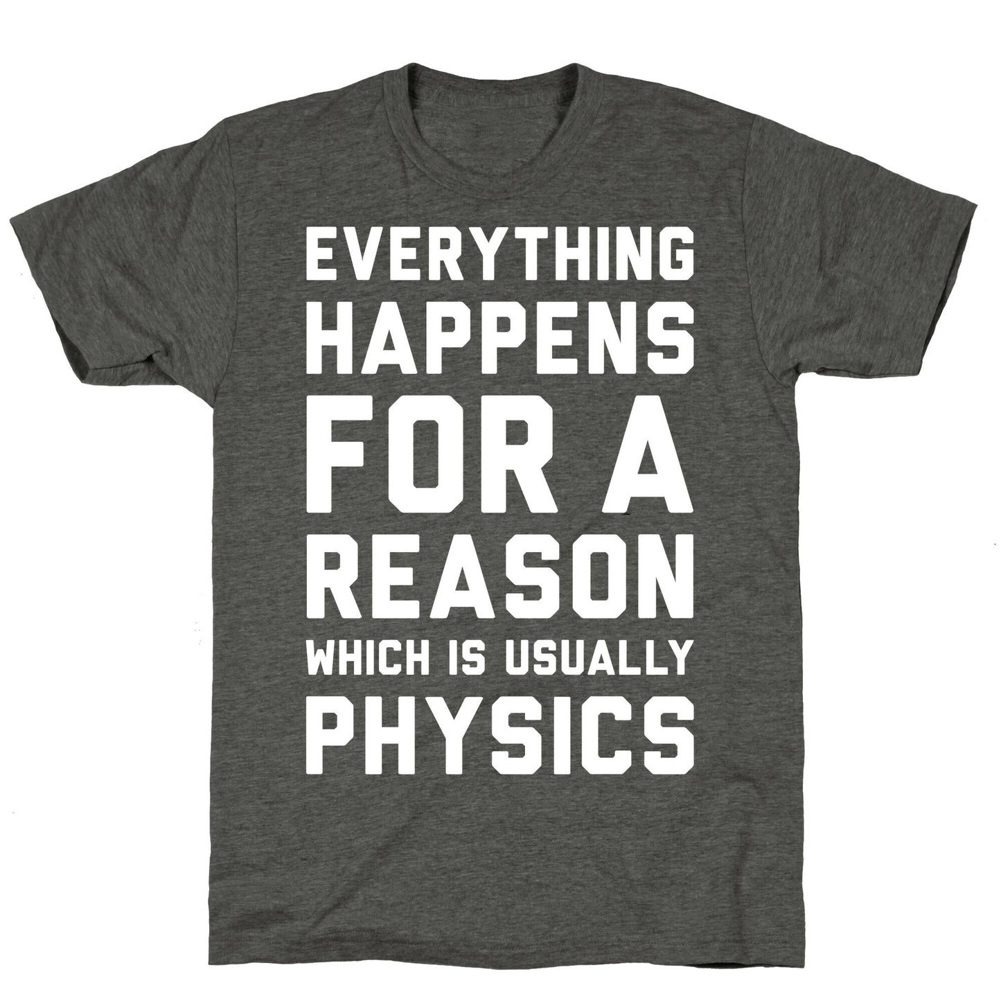 Everything Happens For A Reason Physics Unisex Triblend Tee