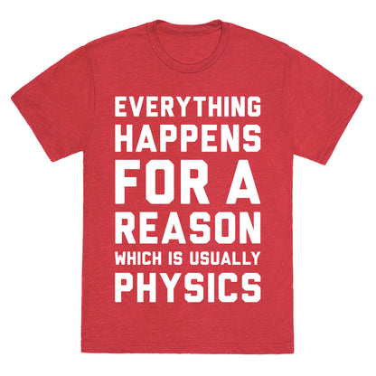Everything Happens For A Reason Physics Unisex Triblend Tee