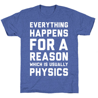 Everything Happens For A Reason Physics Unisex Triblend Tee