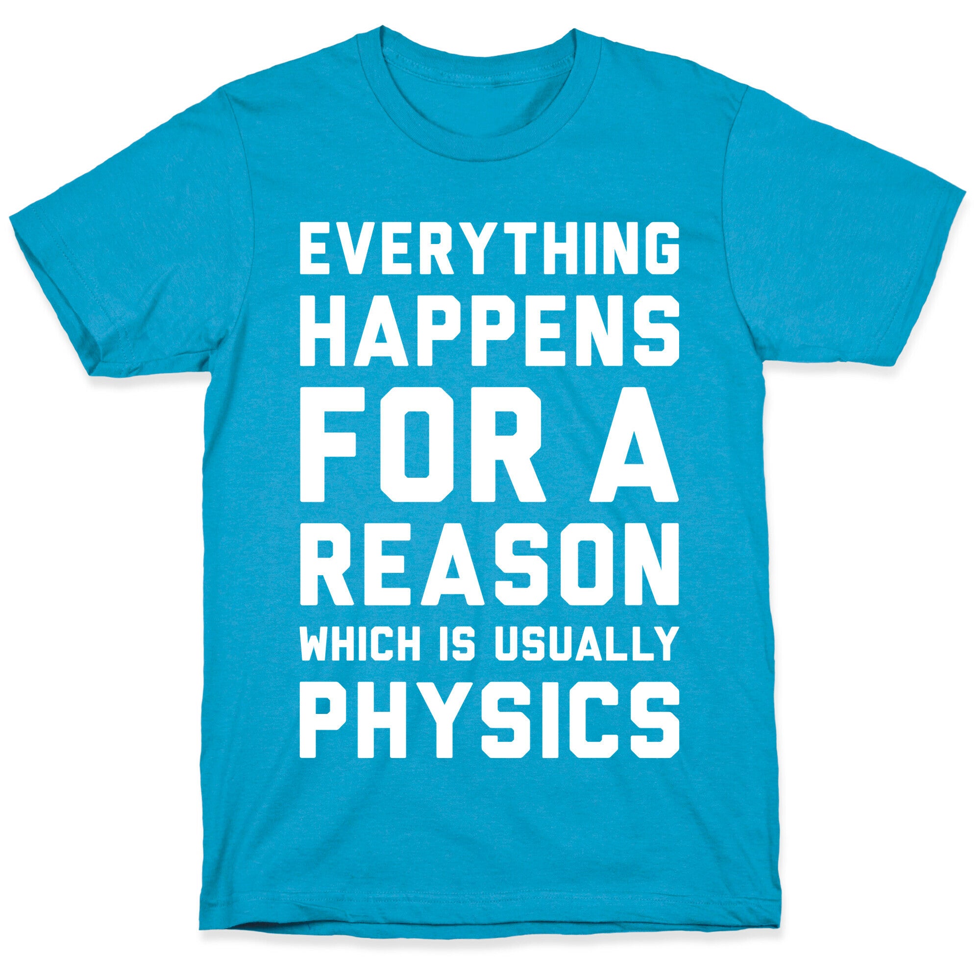 Everything Happens For A Reason Physics Unisex Triblend Tee