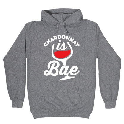 Chardonnay Is Bae Hoodie