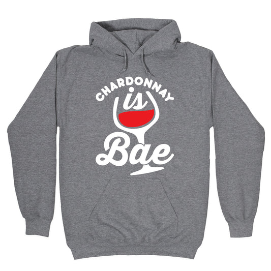 Chardonnay Is Bae Hoodie