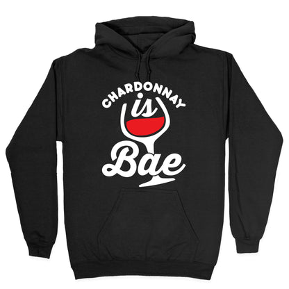 Chardonnay Is Bae Hoodie