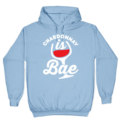 Chardonnay Is Bae Hoodie