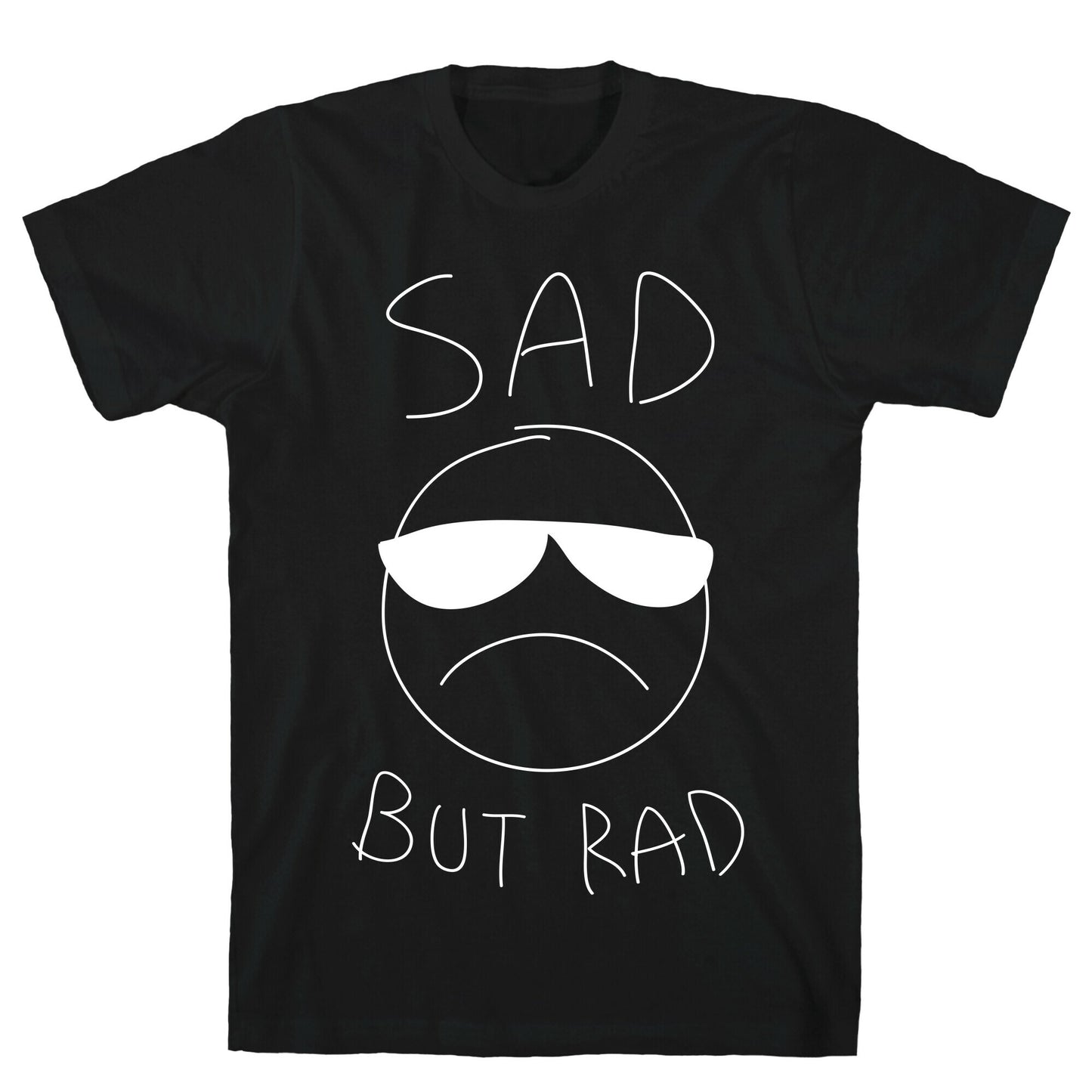 Sad But Rad T-Shirt