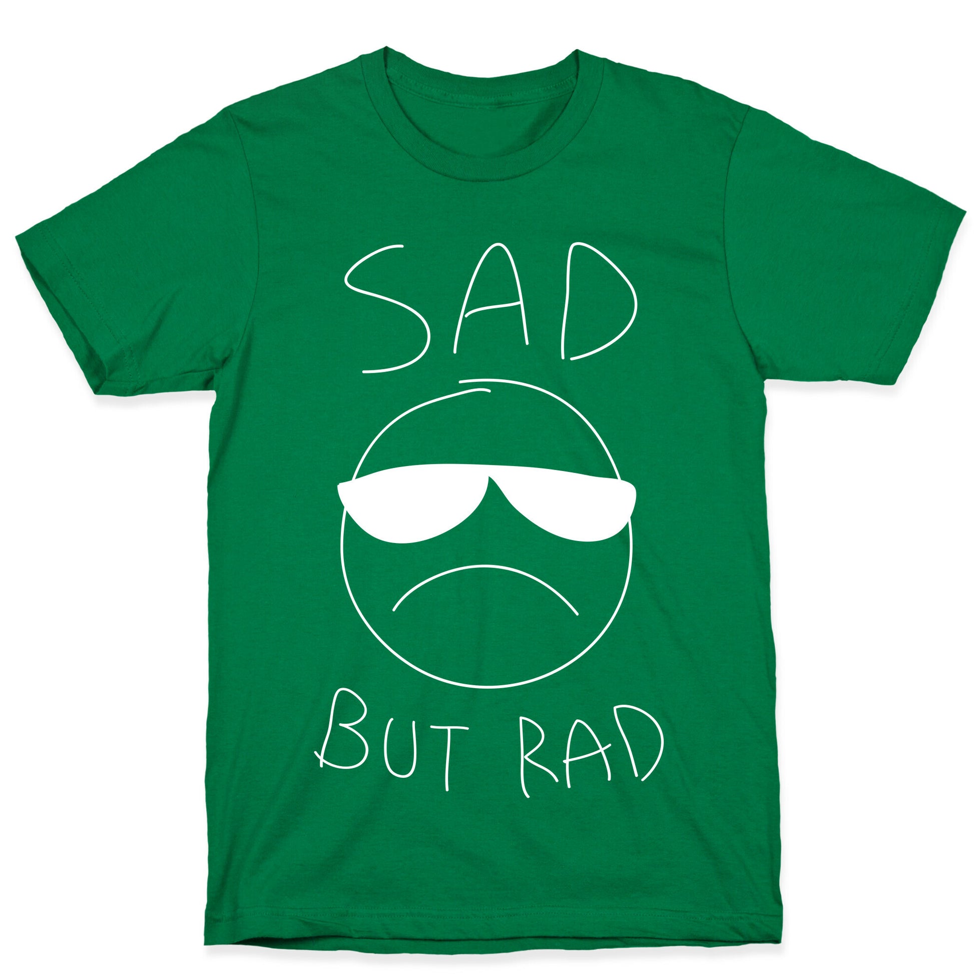 Sad But Rad T-Shirt