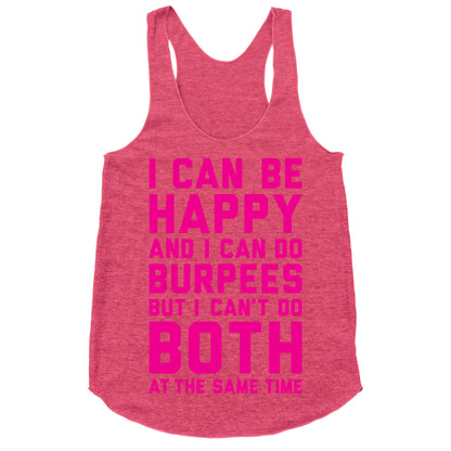 I Can Be Happy And I Can Do Burpees Racerback Tank