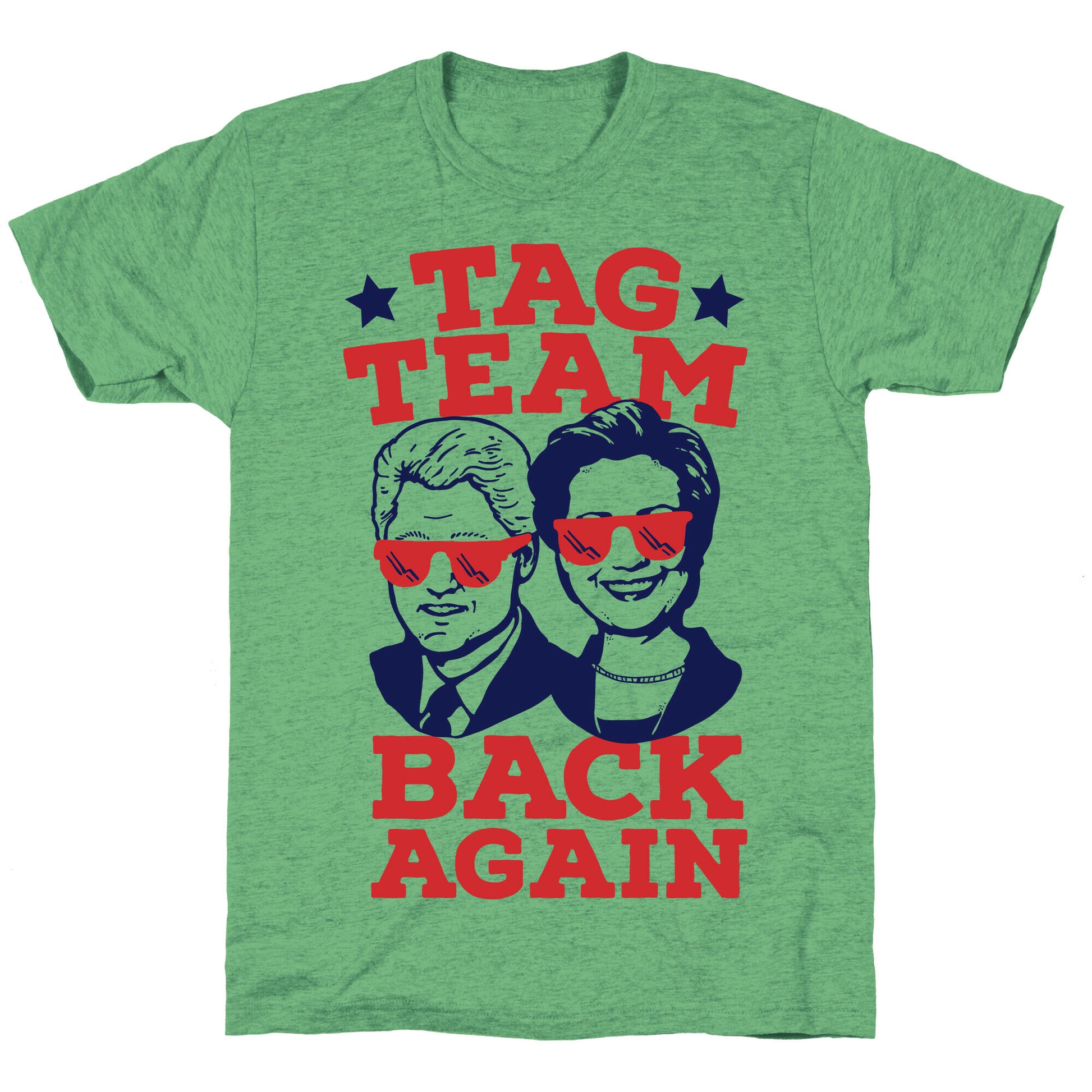 Tag Team Back Again Hillary Clinton & Bill Clinton Unisex Triblend Tee