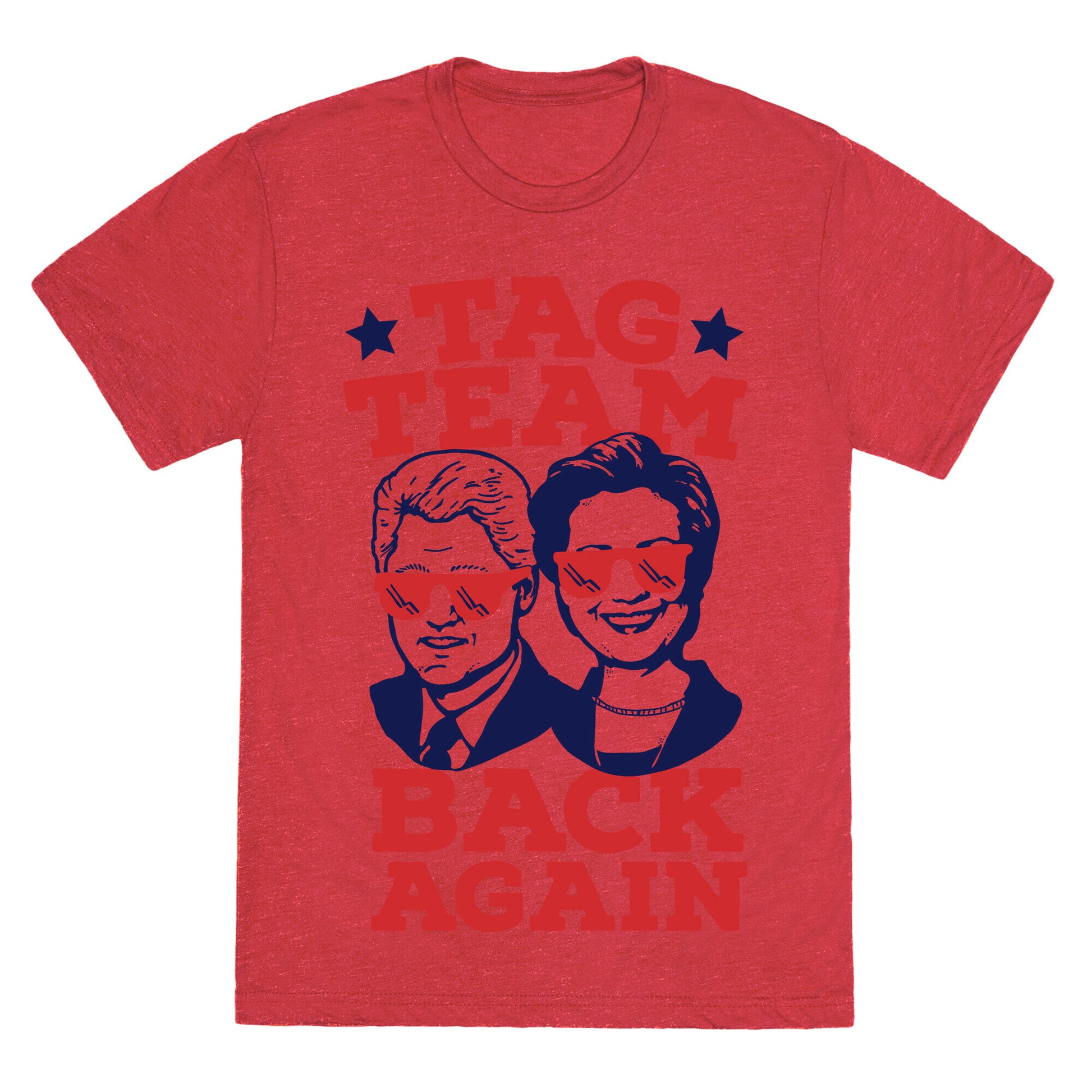 Tag Team Back Again Hillary Clinton & Bill Clinton Unisex Triblend Tee