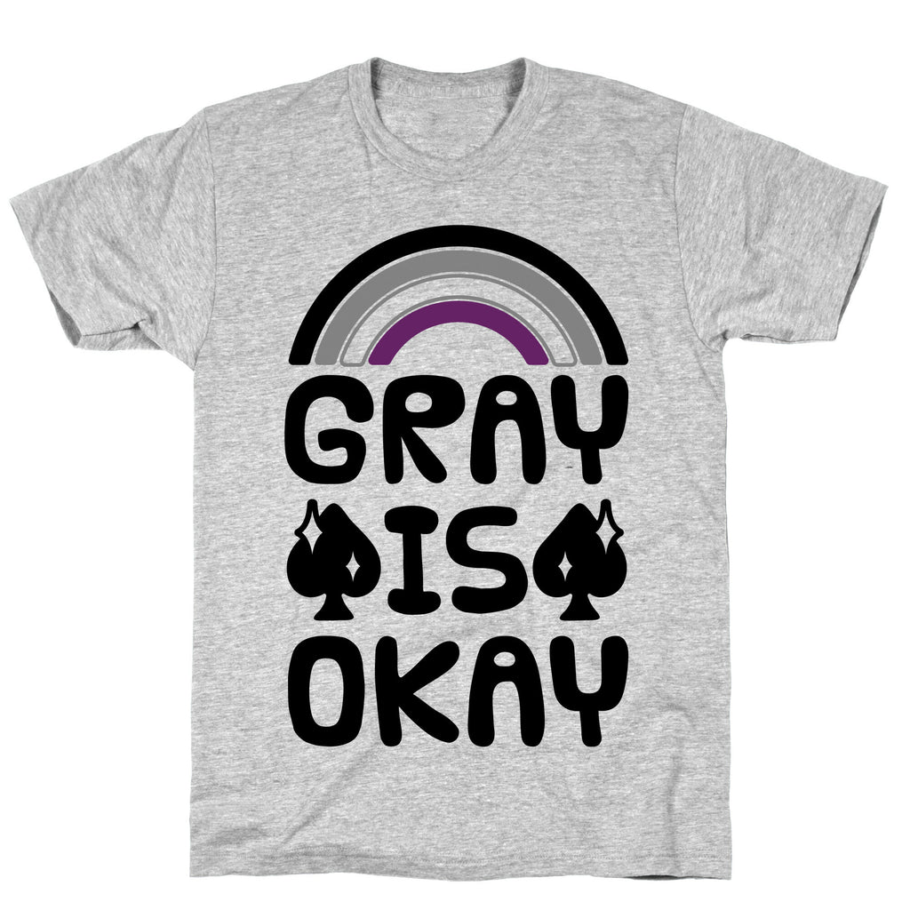 Gray Is Okay T-Shirt