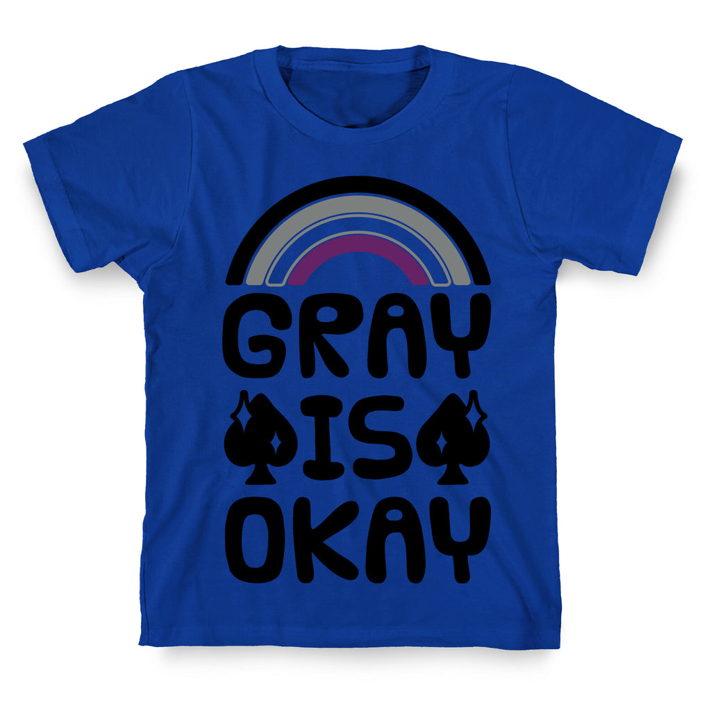 Gray Is Okay T-Shirt