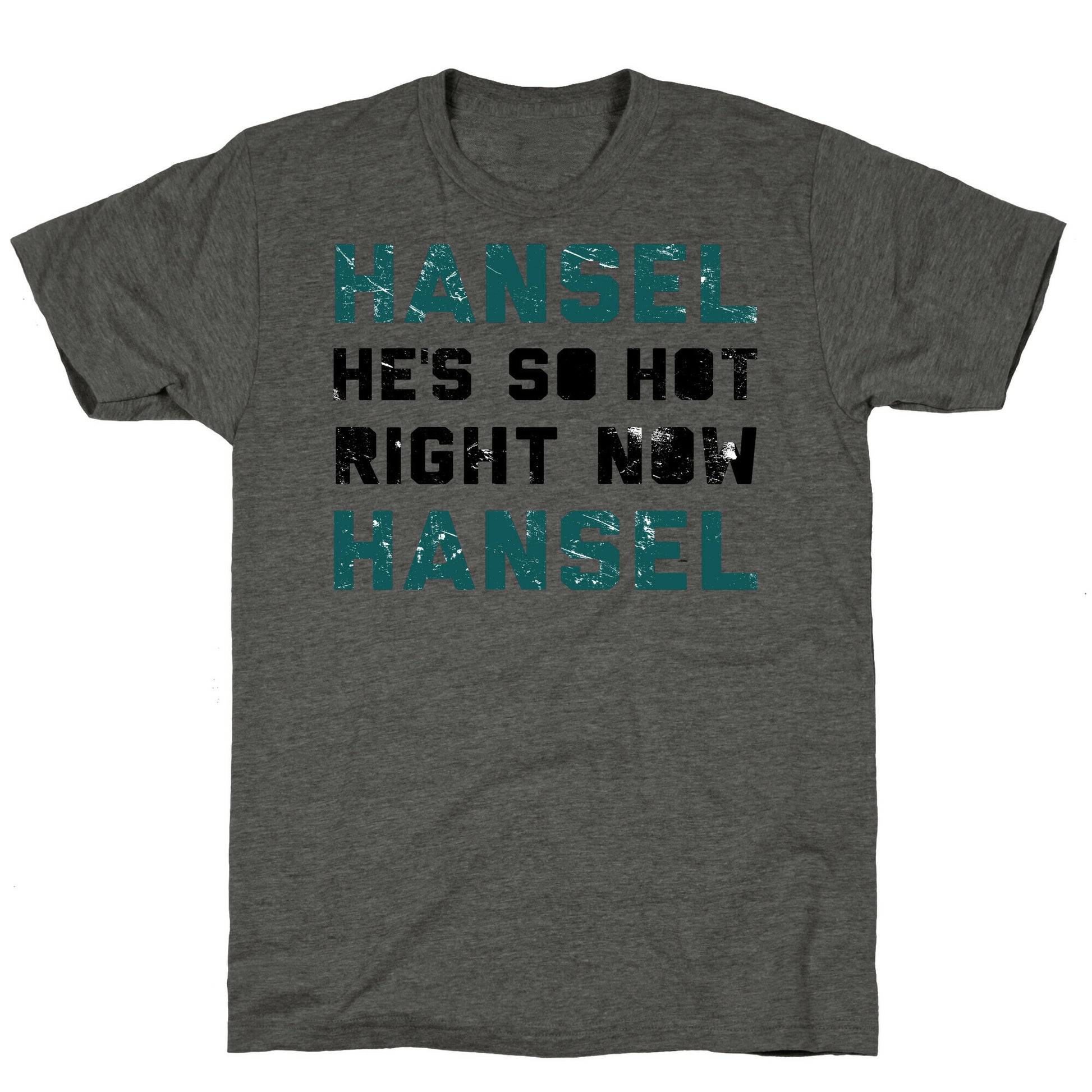 Hansel He's So Hot Right Now Unisex Triblend Tee