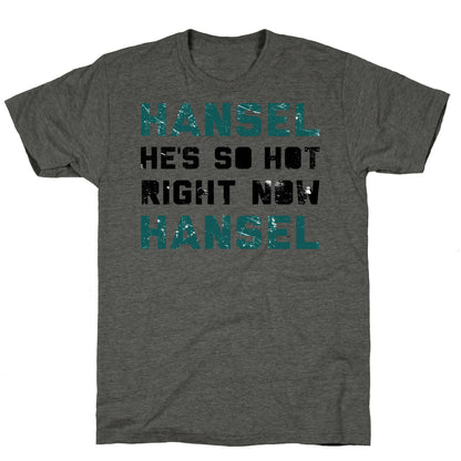 Hansel He's So Hot Right Now Unisex Triblend Tee