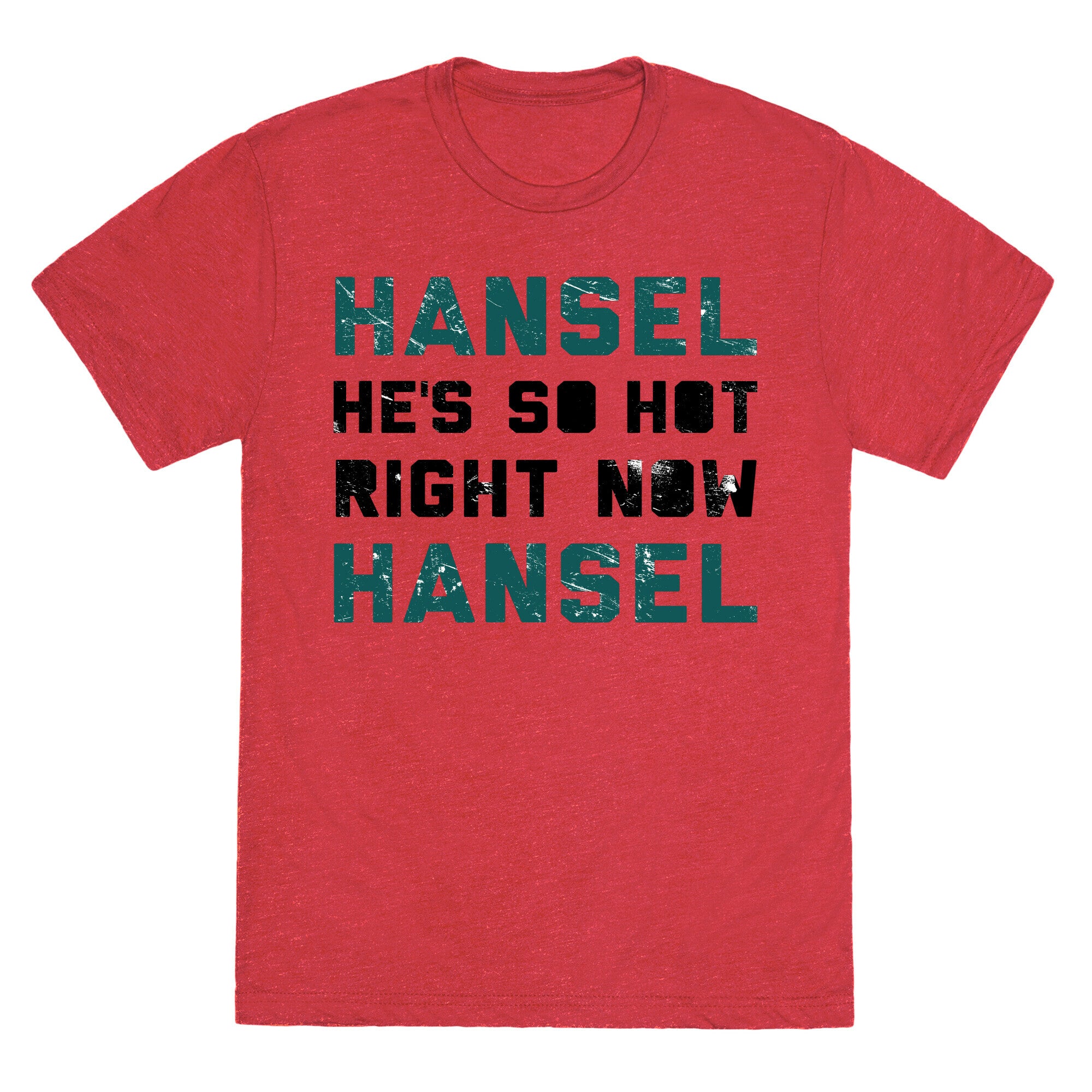 Hansel He's So Hot Right Now Unisex Triblend Tee