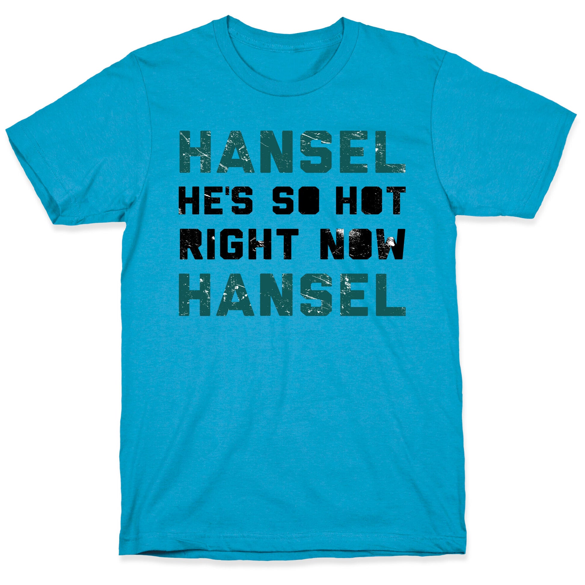 Hansel He's So Hot Right Now Unisex Triblend Tee