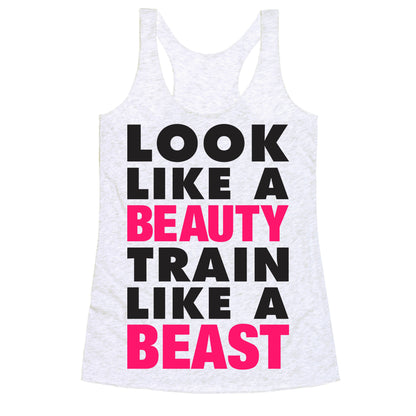 Look Like A Beauty Train Like A Beast Racerback Tank