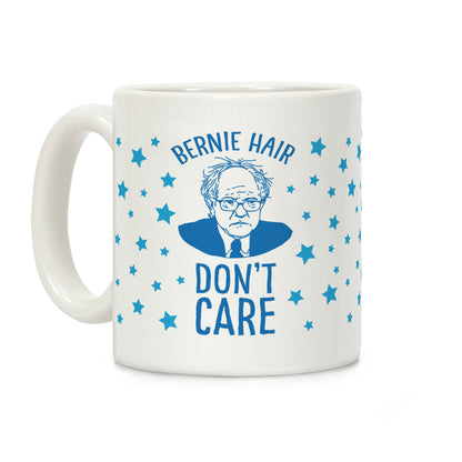 Bernie Hair Don't Care Coffee Mug