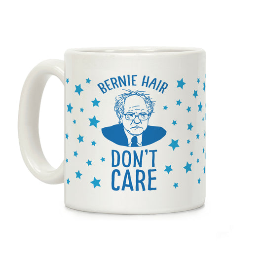 Bernie Hair Don't Care Coffee Mug