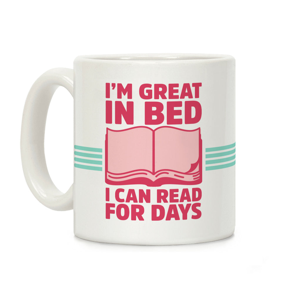 I'm Great in Bed I Can Read for Days Coffee Mug