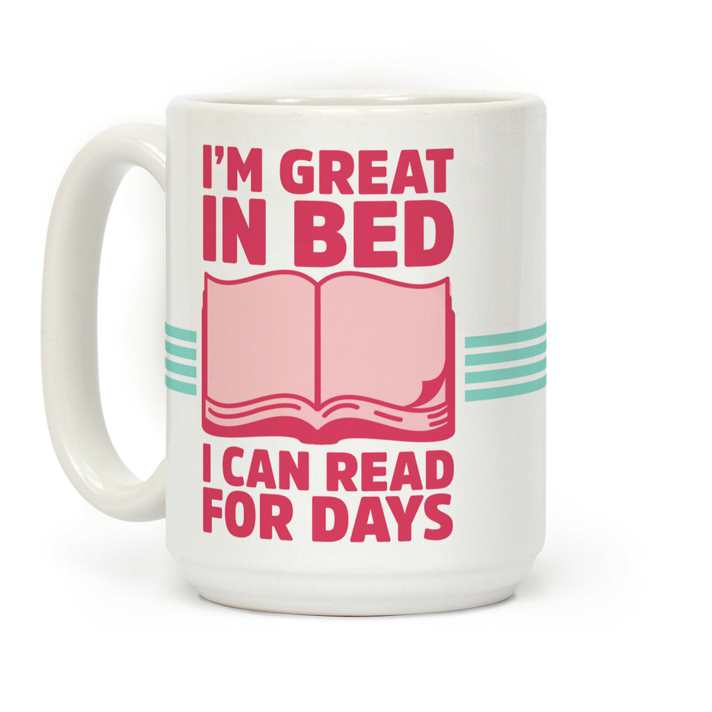 I'm Great in Bed I Can Read for Days Coffee Mug
