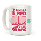 I'm Great in Bed I Can Read for Days Coffee Mug