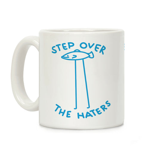 Step Over The Haters Coffee Mug