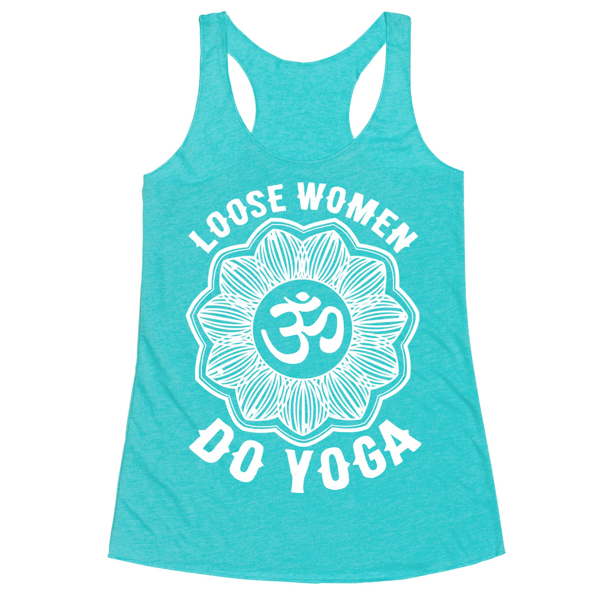 Loose Women Do Yoga Racerback Tank