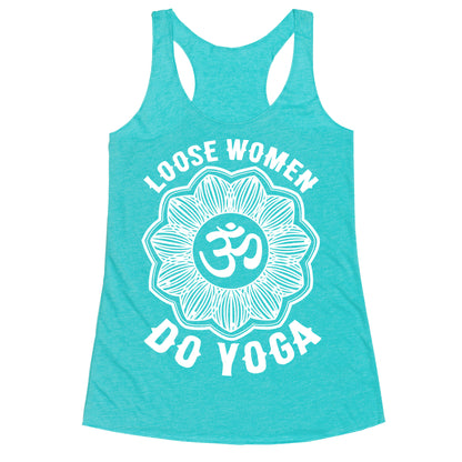 Loose Women Do Yoga Racerback Tank