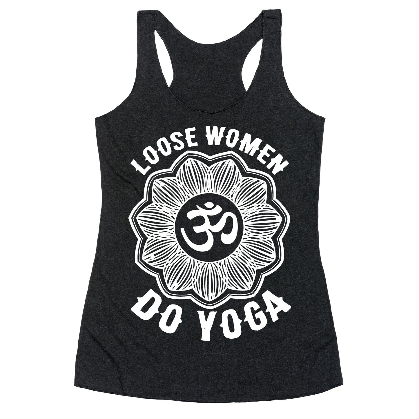 Loose Women Do Yoga Racerback Tank