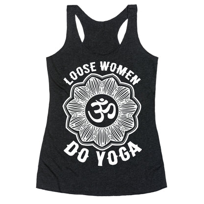 Loose Women Do Yoga Racerback Tank
