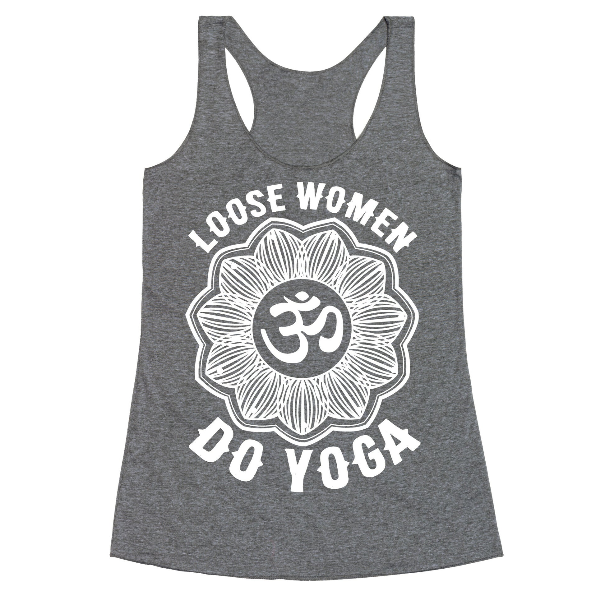 Loose Women Do Yoga Racerback Tank
