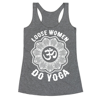 Loose Women Do Yoga Racerback Tank