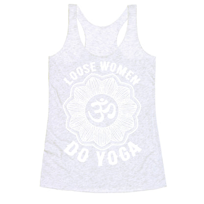 Loose Women Do Yoga Racerback Tank