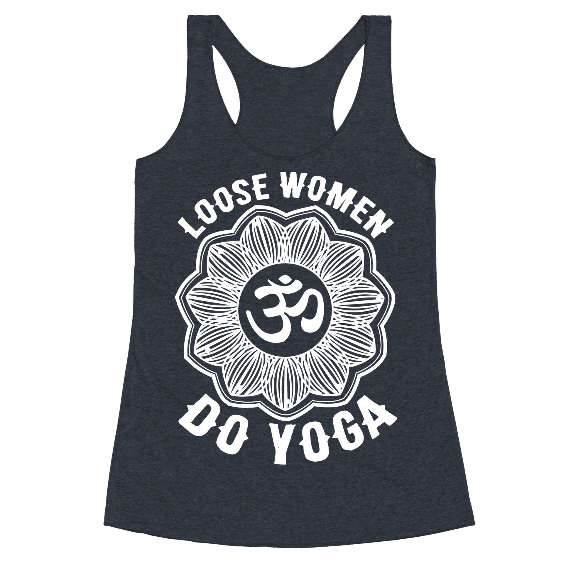 Loose Women Do Yoga Racerback Tank