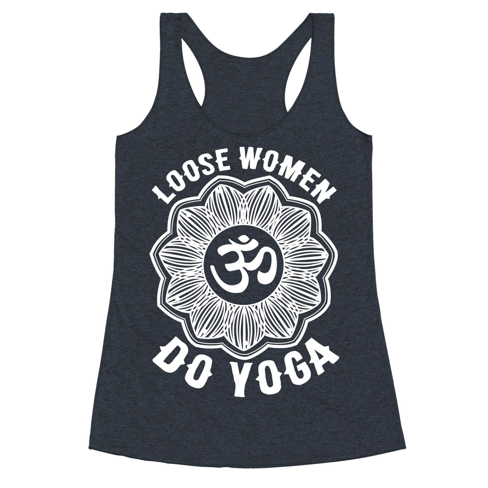 Loose Women Do Yoga Racerback Tank