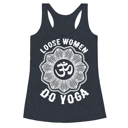 Loose Women Do Yoga Racerback Tank
