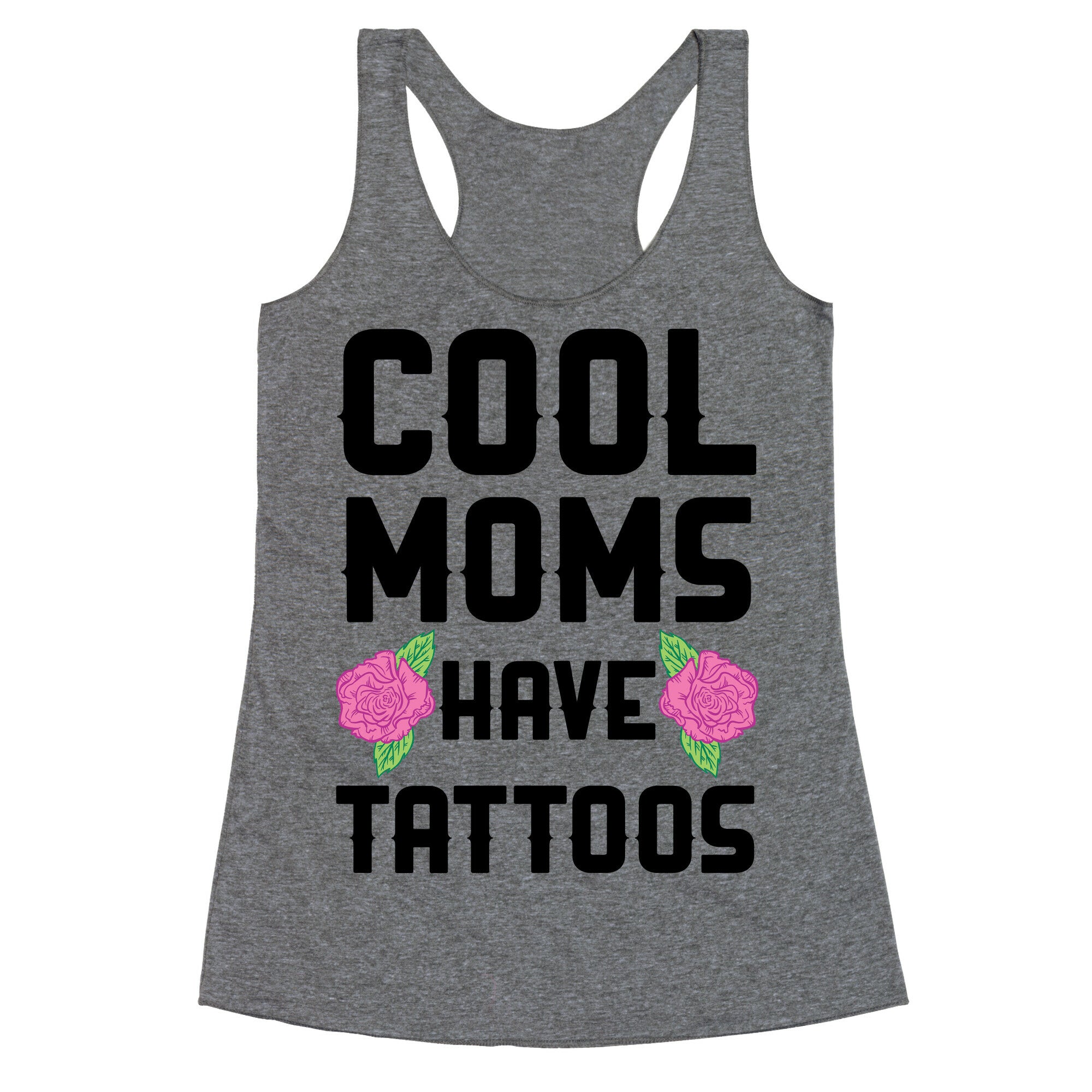 Cool Moms Have Tattoos Racerback Tank