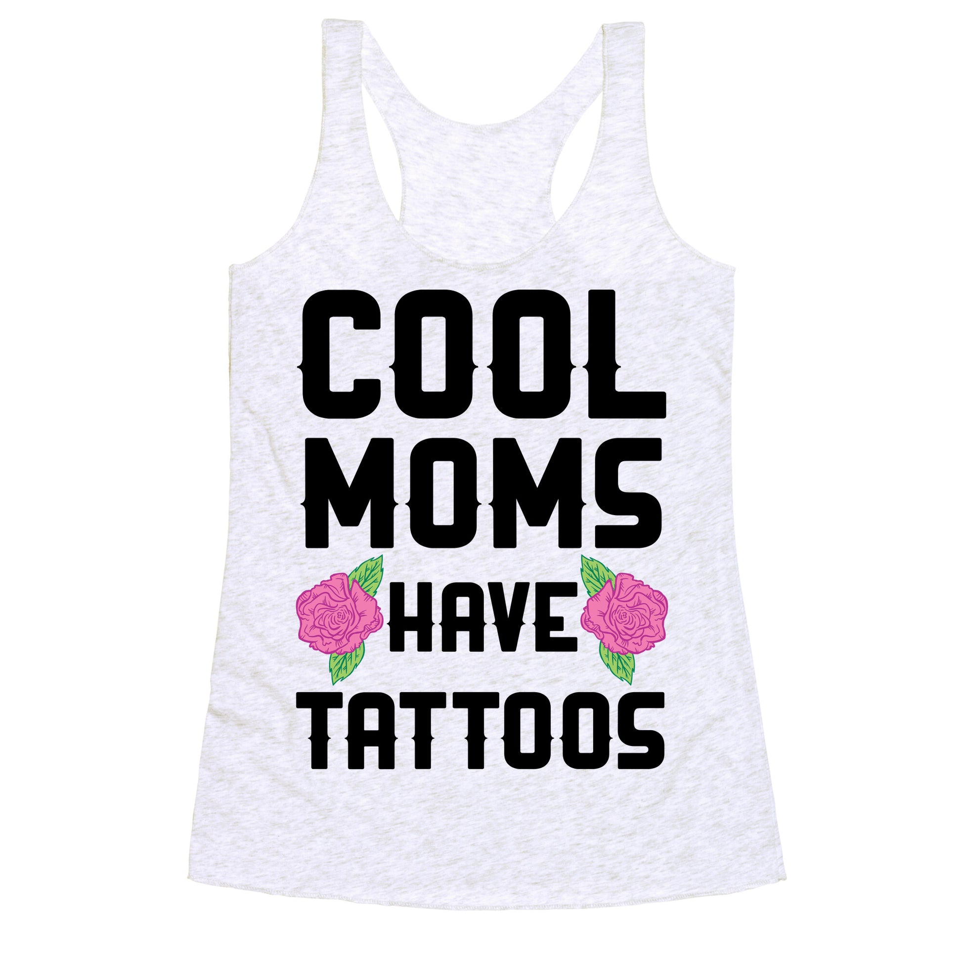 Cool Moms Have Tattoos Racerback Tank