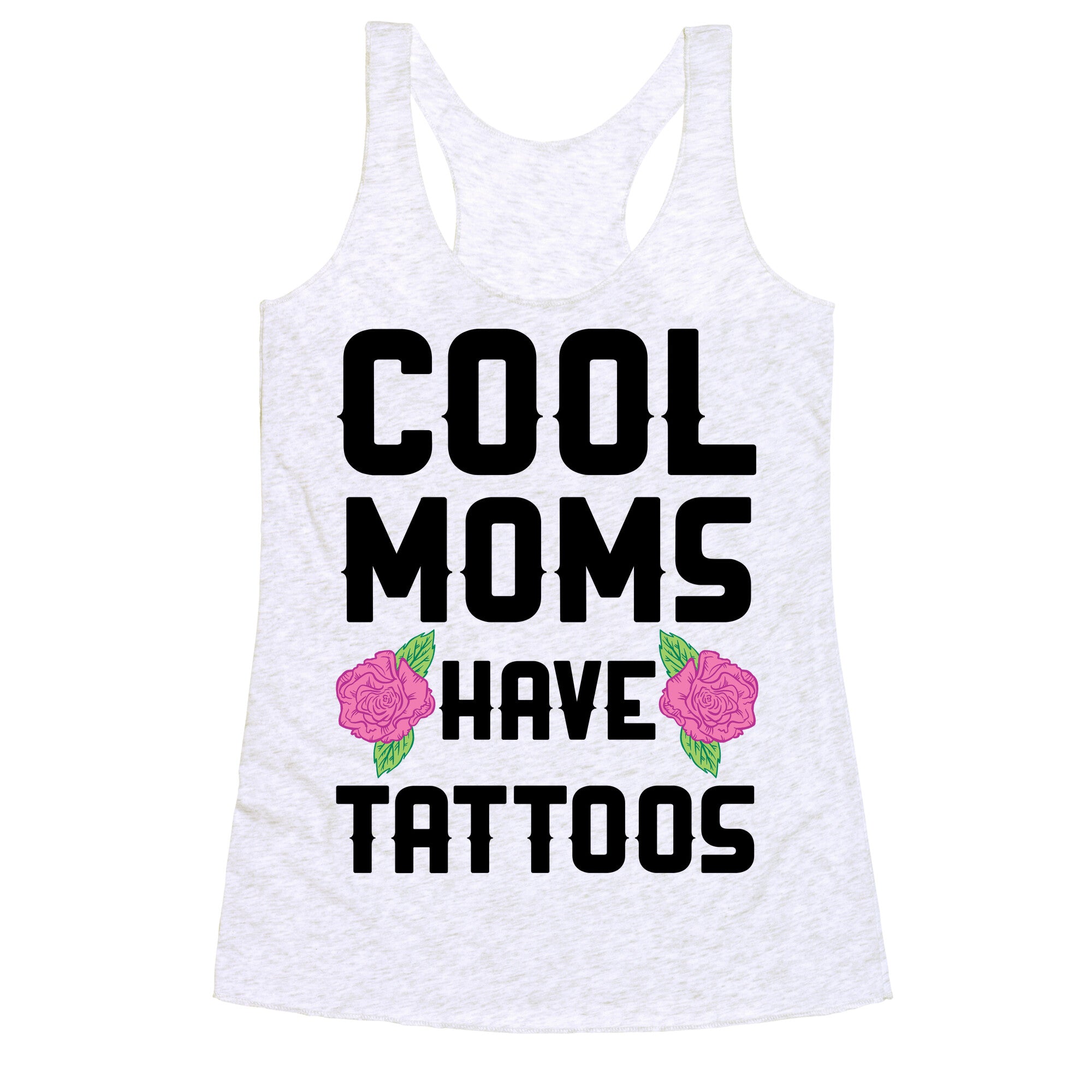 Cool Moms Have Tattoos Racerback Tank