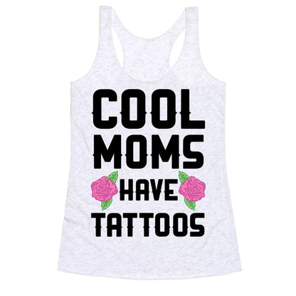 Cool Moms Have Tattoos Racerback Tank