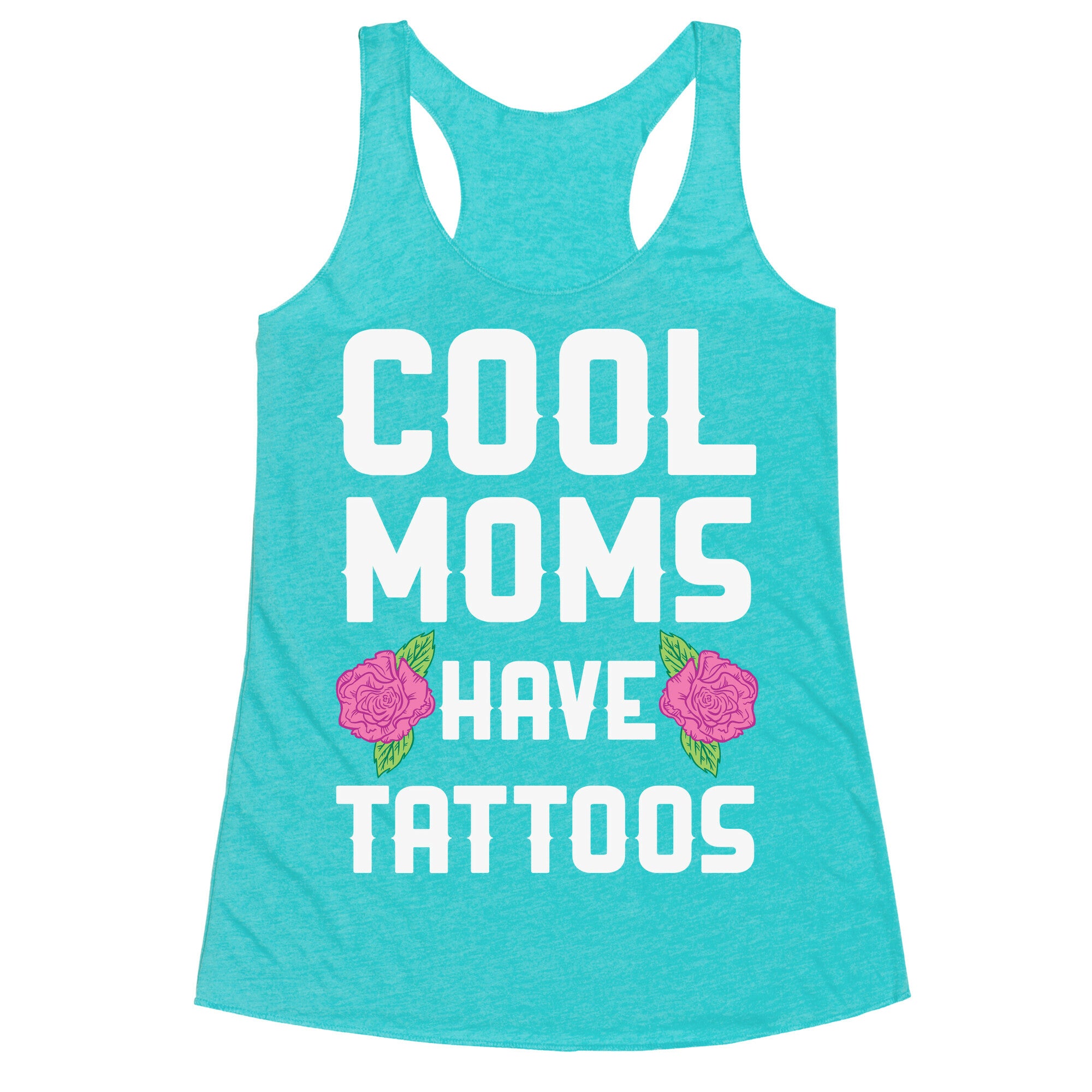 Cool Moms Have Tattoos Racerback Tank