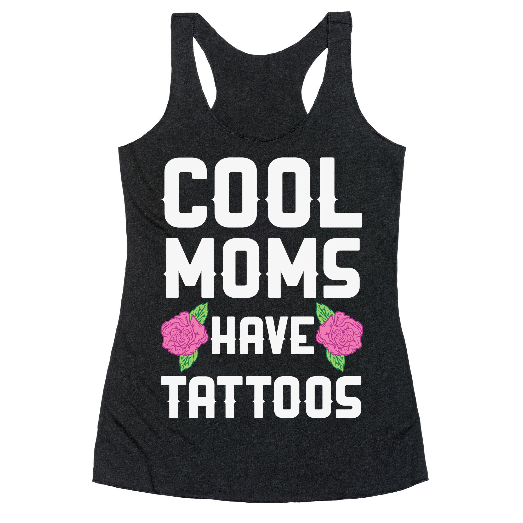Cool Moms Have Tattoos Racerback Tank