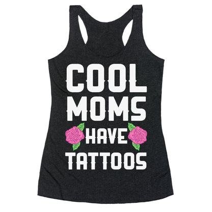 Cool Moms Have Tattoos Racerback Tank