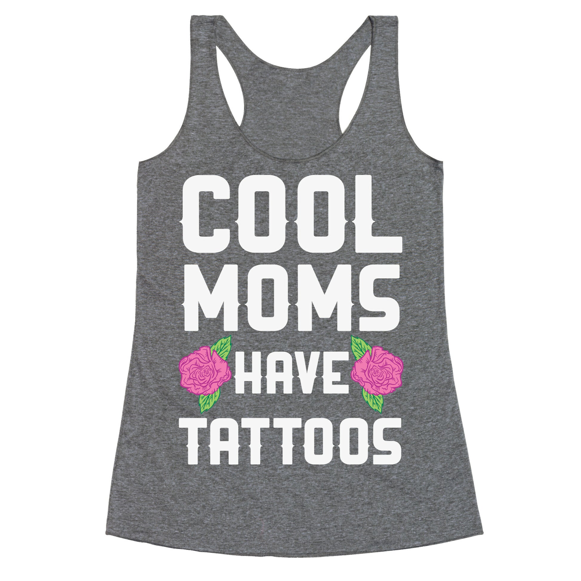 Cool Moms Have Tattoos Racerback Tank