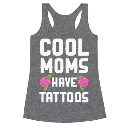 Cool Moms Have Tattoos Racerback Tank