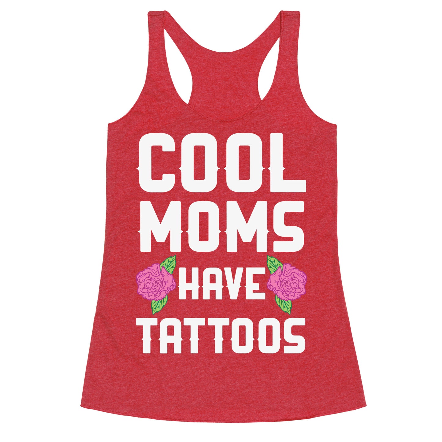 Cool Moms Have Tattoos Racerback Tank