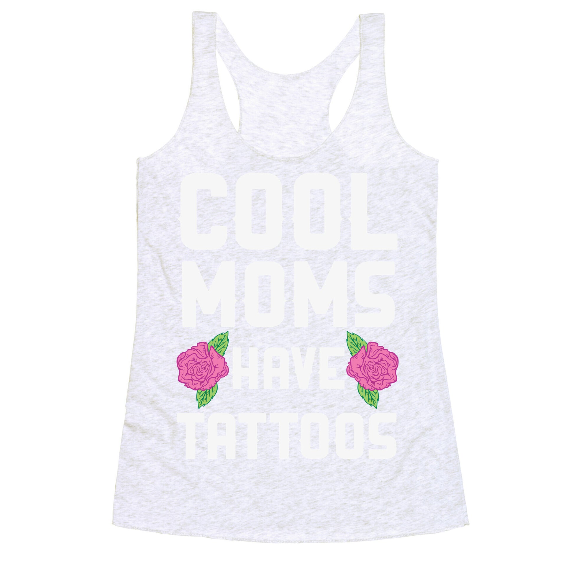 Cool Moms Have Tattoos Racerback Tank