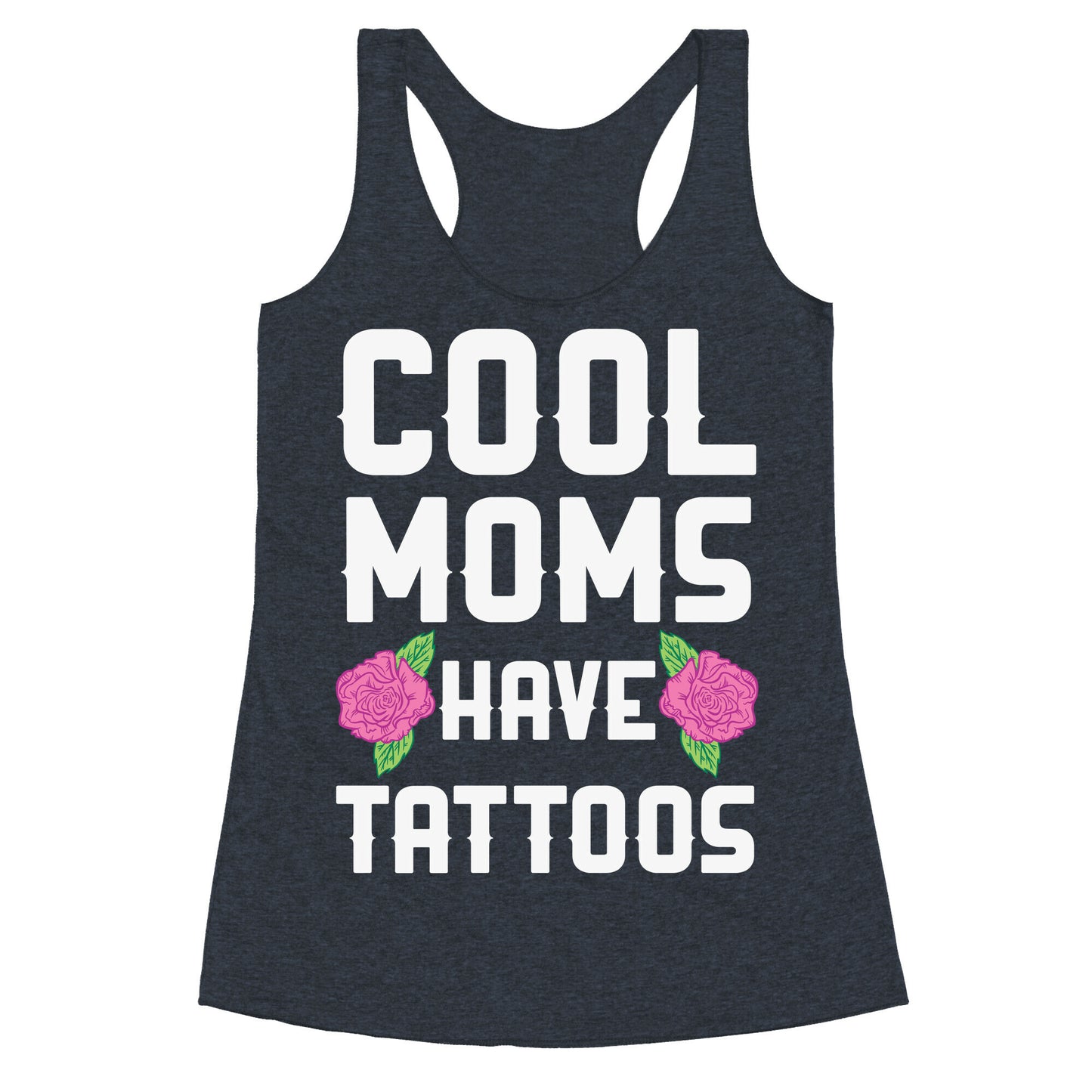 Cool Moms Have Tattoos Racerback Tank