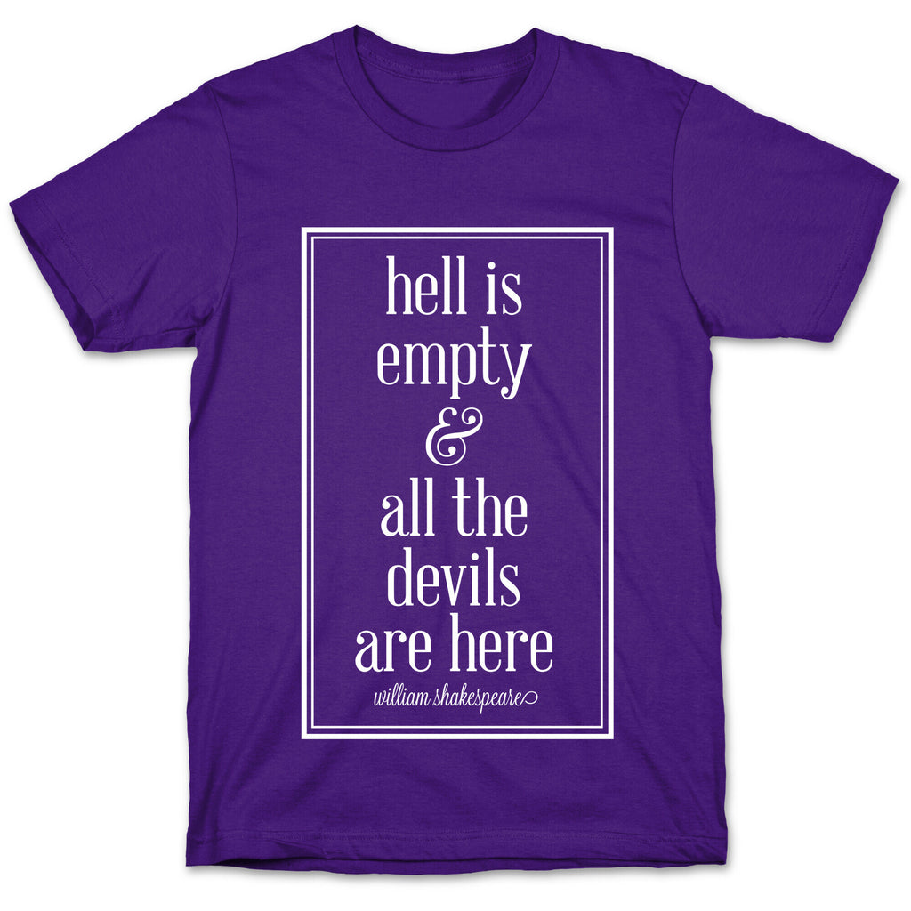 Hell Is Empty and All The Devils Are Here T-Shirt