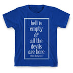 Hell Is Empty and All The Devils Are Here T-Shirt